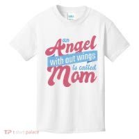 An Angel Without Wings Is Called Mom Kids T-Shirt thumb 0