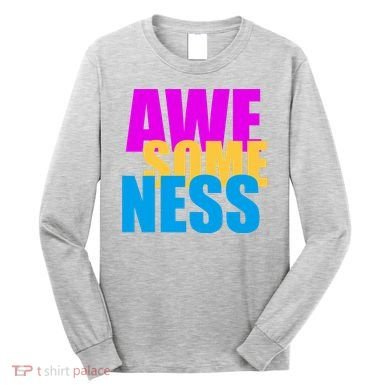 Awesomeness Long Sleeve Shirt