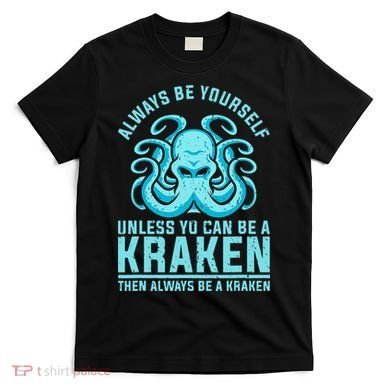 Always Be A Kraken Funny Crypto T-Shirt