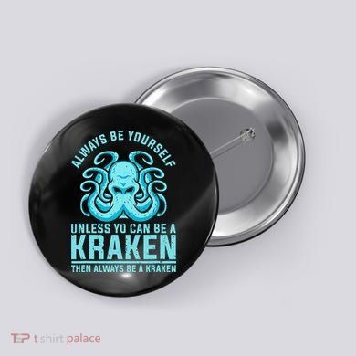 Always Be A Kraken Funny Crypto Button
