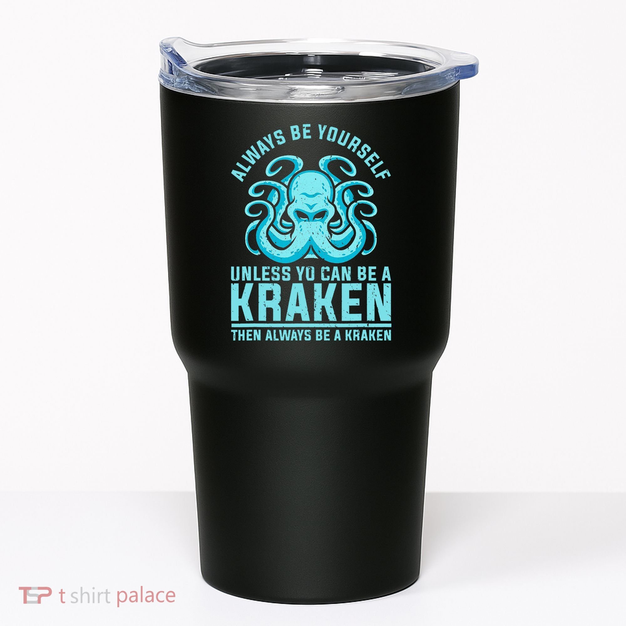 Always Be A Kraken Funny Crypto Tumbler