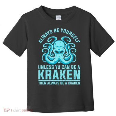 Always Be A Kraken Funny Crypto Toddler T-Shirt