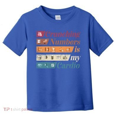 Accountant Bookkeeper Accounting Crunching Numbers Funny Cool Gift Toddler T-Shirt