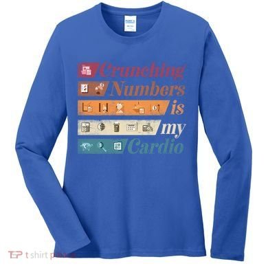 Accountant Bookkeeper Accounting Crunching Numbers Funny Cool Gift Women's Long Sleeve Shirt
