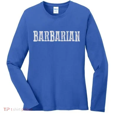 Awesome BARBARIAN Women's Long Sleeve Shirt