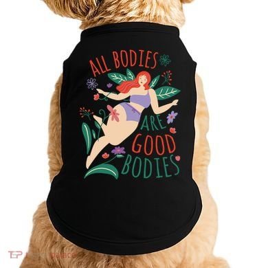 All Bodies Are Good Bodies Doggie Tank