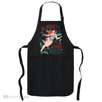 All Bodies Are Good Bodies Apron
