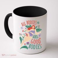 All Bodies Are Good Bodies Coffee Mug thumb 0