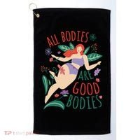 All Bodies Are Good Bodies Golf Towel thumb 0
