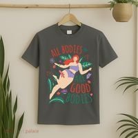 All Bodies Are Good Bodies T-Shirt thumb 2