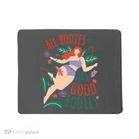 All Bodies Are Good Bodies Mousepad thumb 0