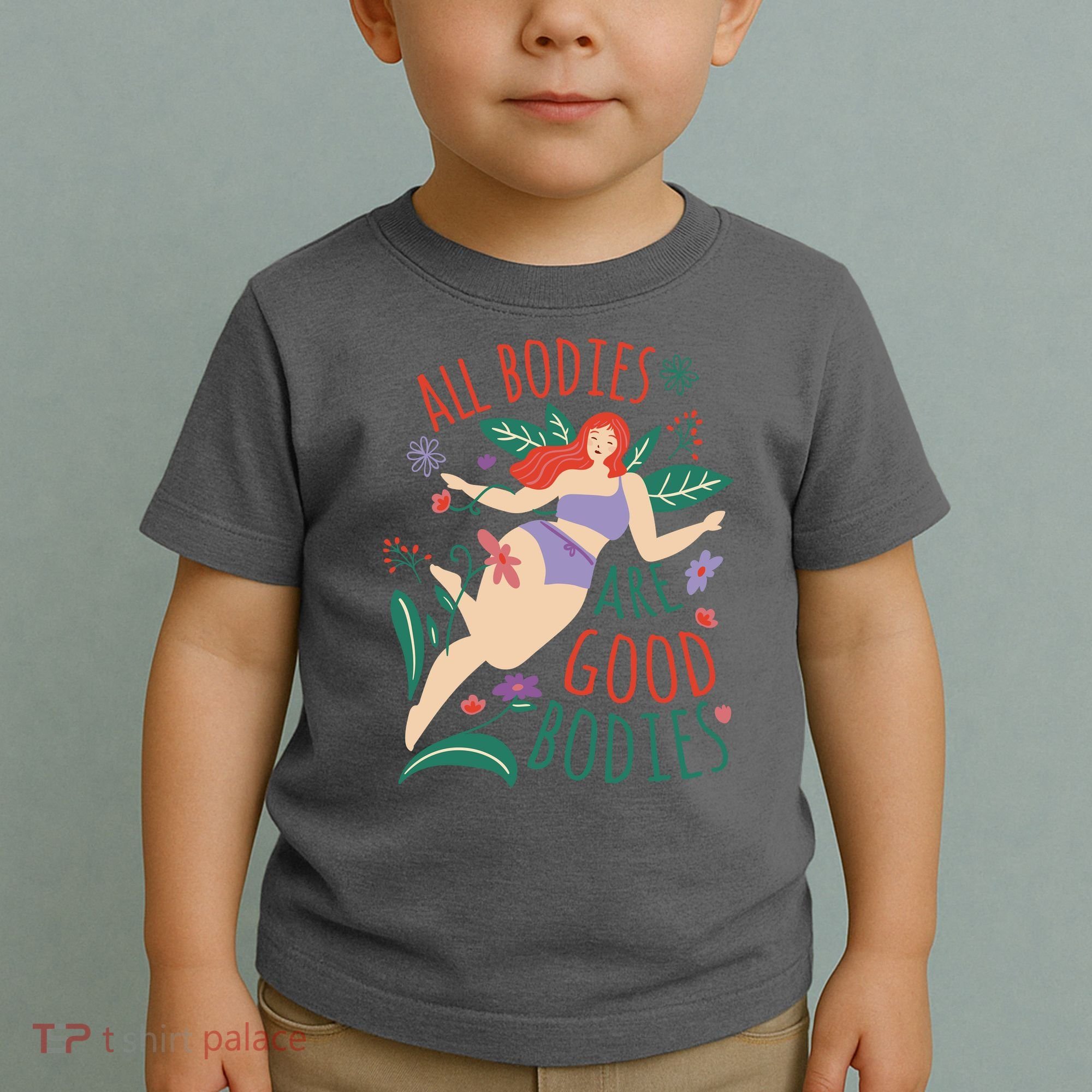 All Bodies Are Good Bodies Toddler T-Shirt