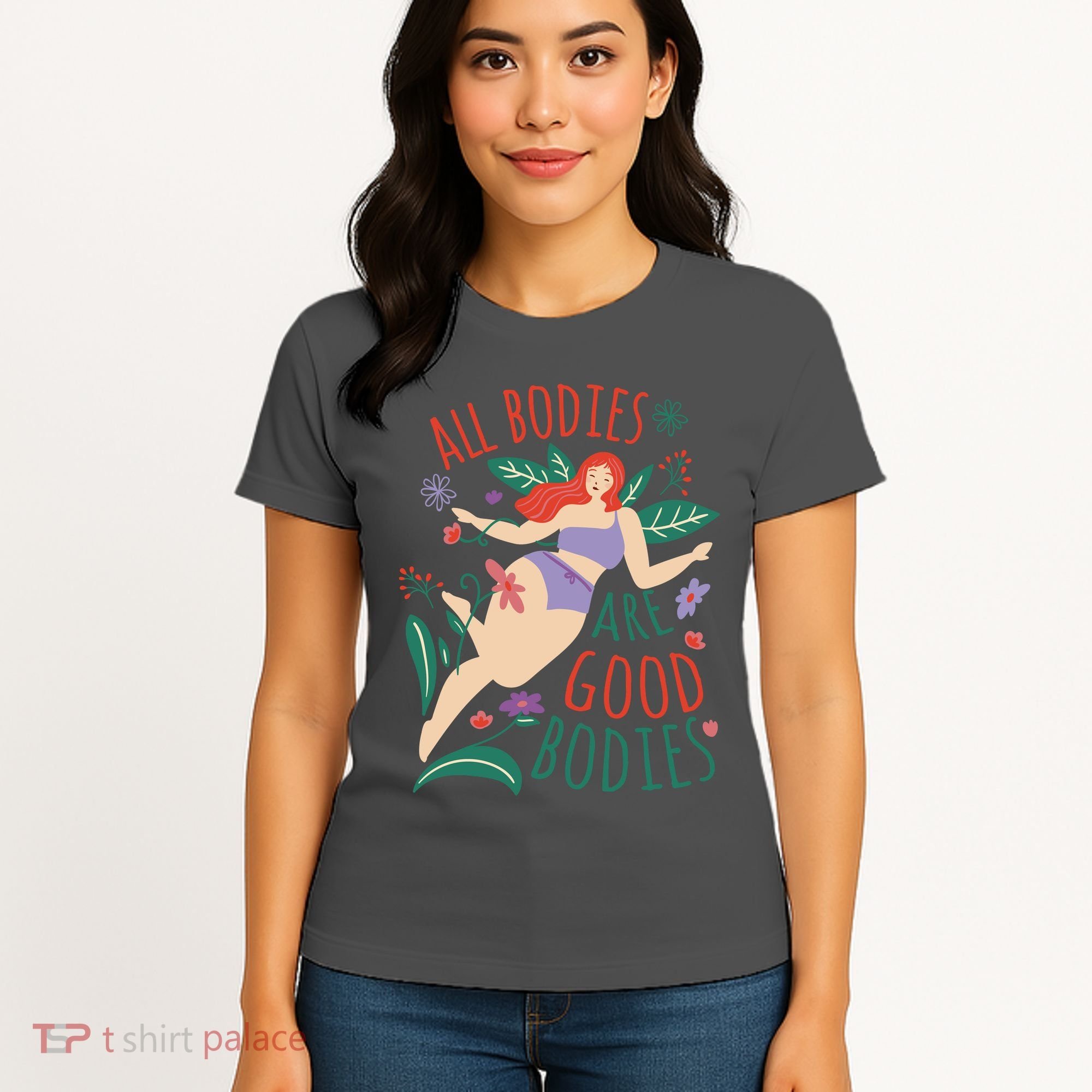 All Bodies Are Good Bodies Women's T-Shirt