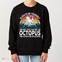 Always Be An Octopus Lover Funny Octopus Quote Retro Women's Sweatshirt thumb 0