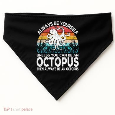 Always Be An Octopus Lover Funny Octopus Quote Retro USA-Made Doggie Bandana