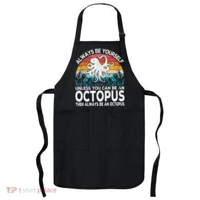 Always Be An Octopus Lover Funny Octopus Quote Retro Apron