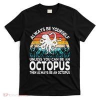 Always Be An Octopus Lover Funny Octopus Quote Retro T-Shirt thumb 0