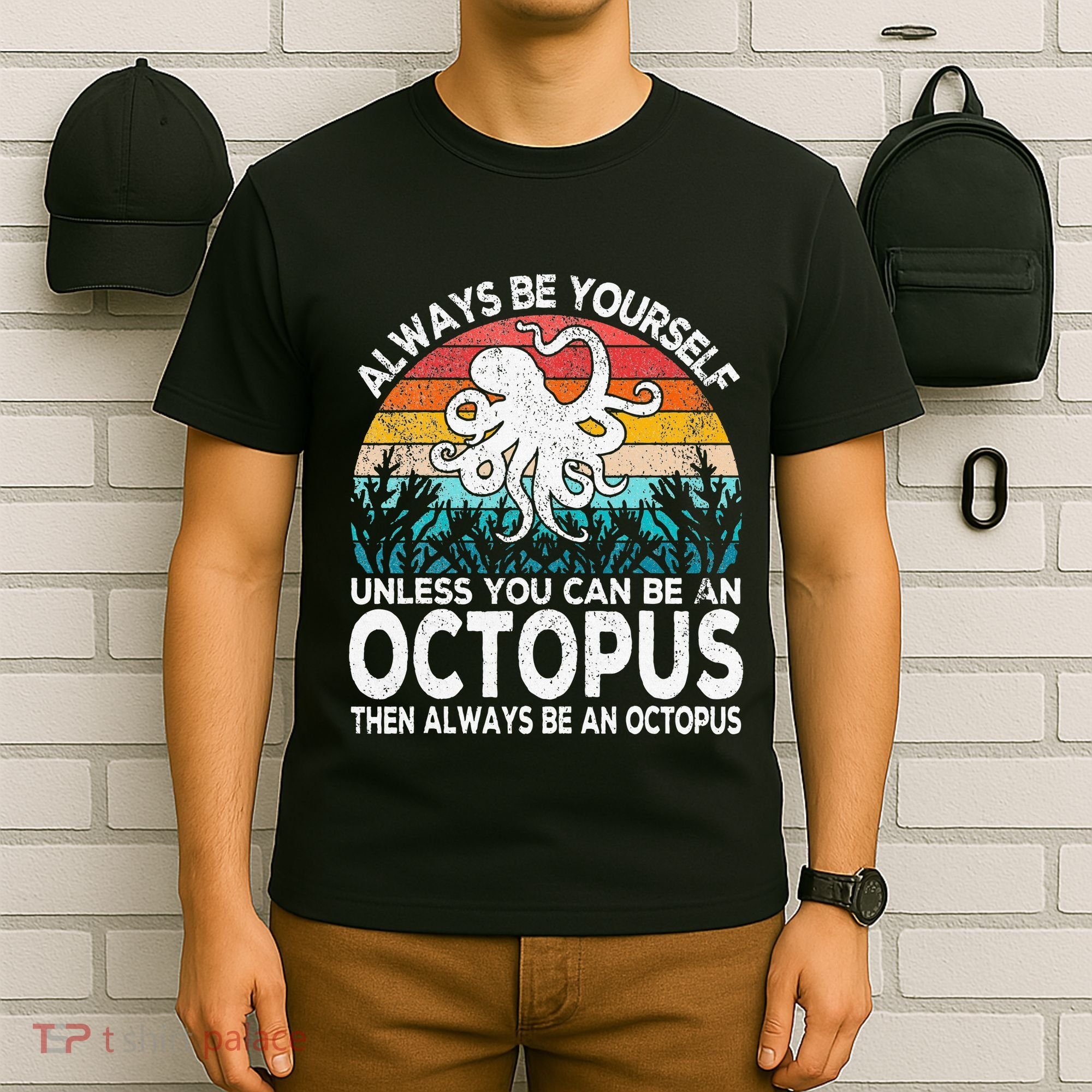 Always Be An Octopus Lover Funny Octopus Quote Retro T-Shirt