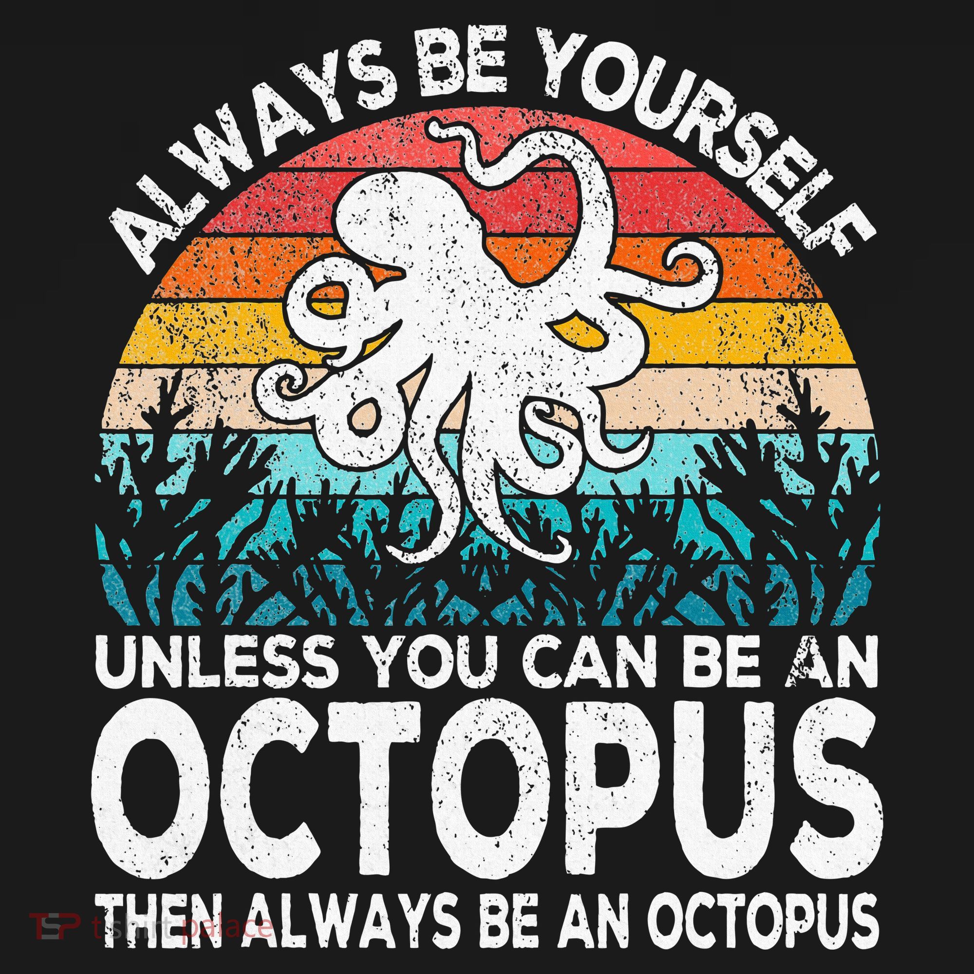 Always Be An Octopus Lover Funny Octopus Quote Retro Bucket Hat