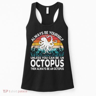 Always Be An Octopus Lover Funny Octopus Quote Retro Women's Tank Top