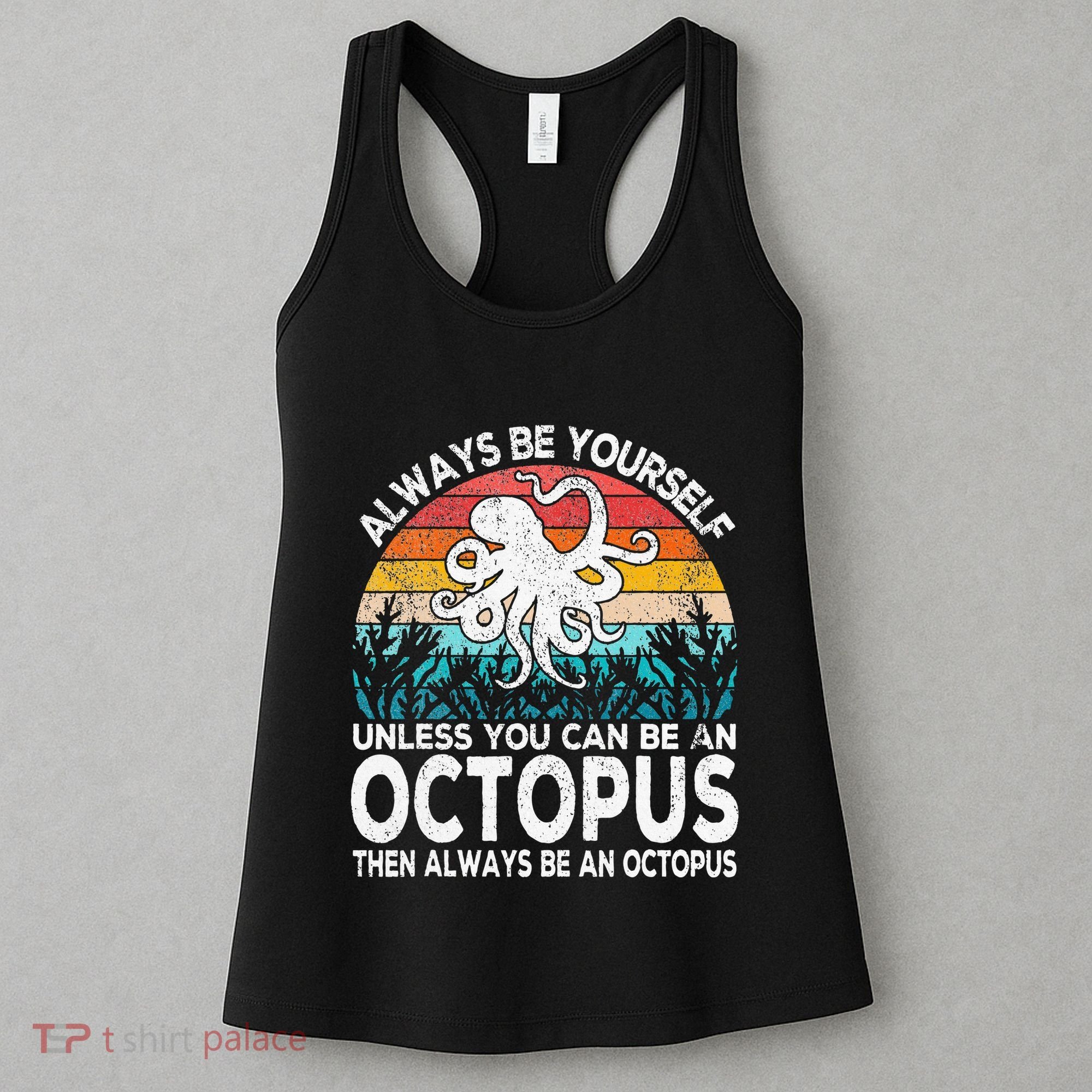 Always Be An Octopus Lover Funny Octopus Quote Retro Women's Tank Top