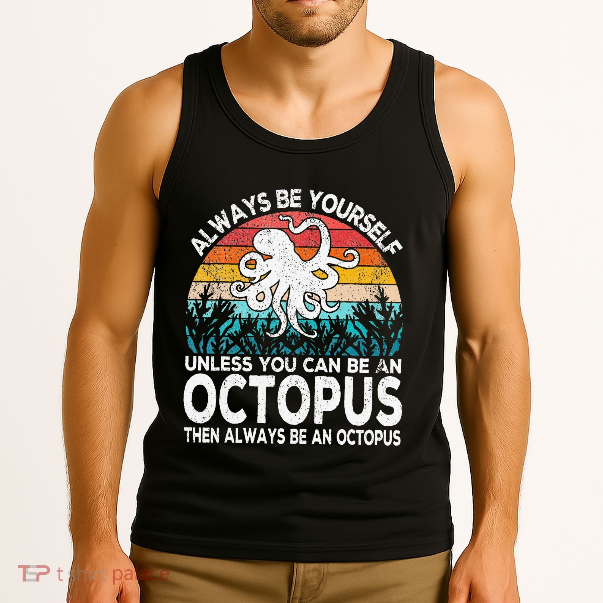 Always Be An Octopus Lover Funny Octopus Quote Retro Tank Top