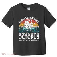 Always Be An Octopus Lover Funny Octopus Quote Retro Toddler T-Shirt thumb 0