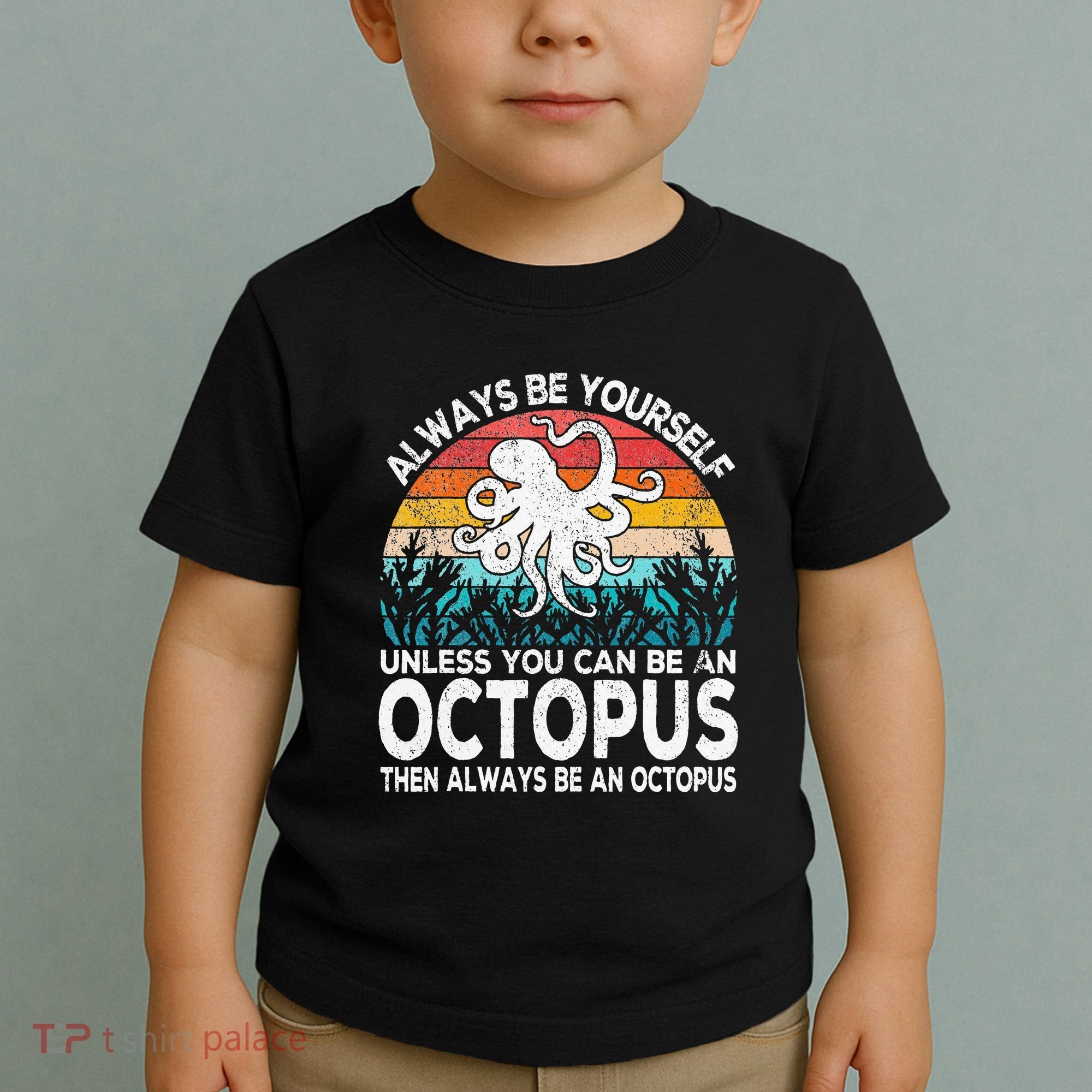 Always Be An Octopus Lover Funny Octopus Quote Retro Toddler T-Shirt