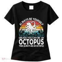 Always Be An Octopus Lover Funny Octopus Quote Retro Women's T-Shirt thumb 0