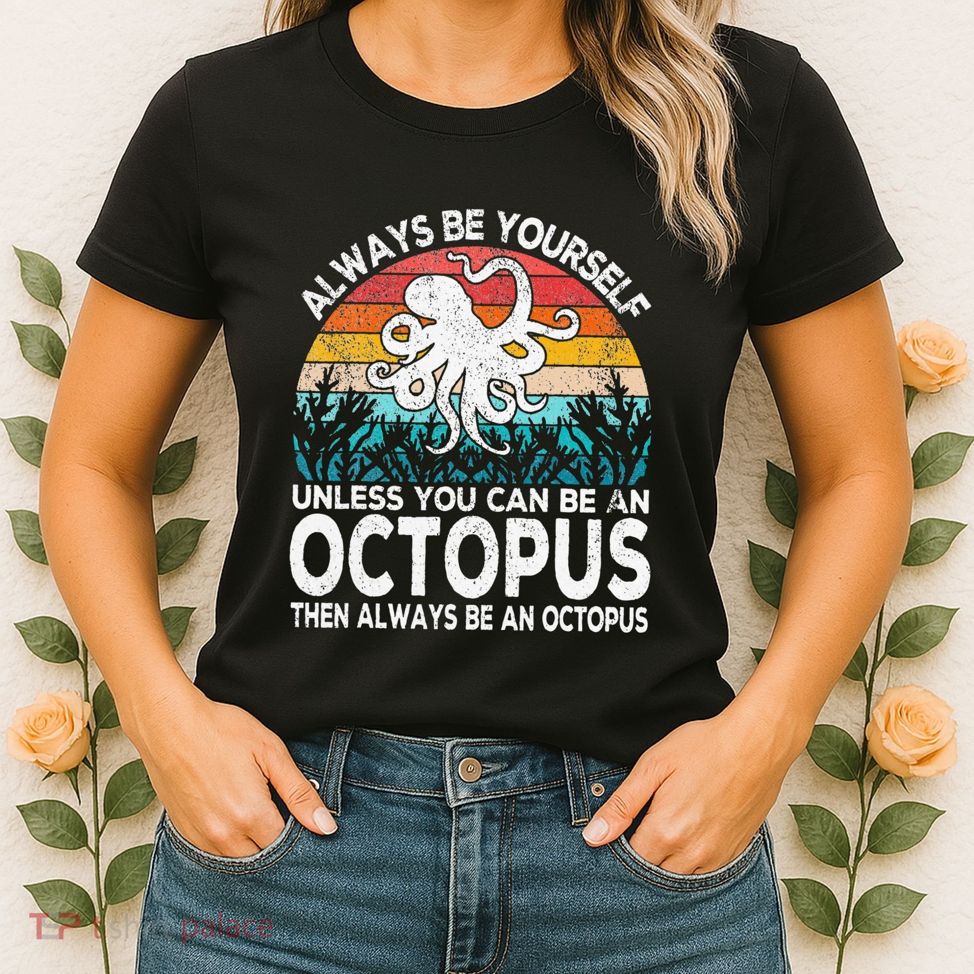 Always Be An Octopus Lover Funny Octopus Quote Retro Women's T-Shirt
