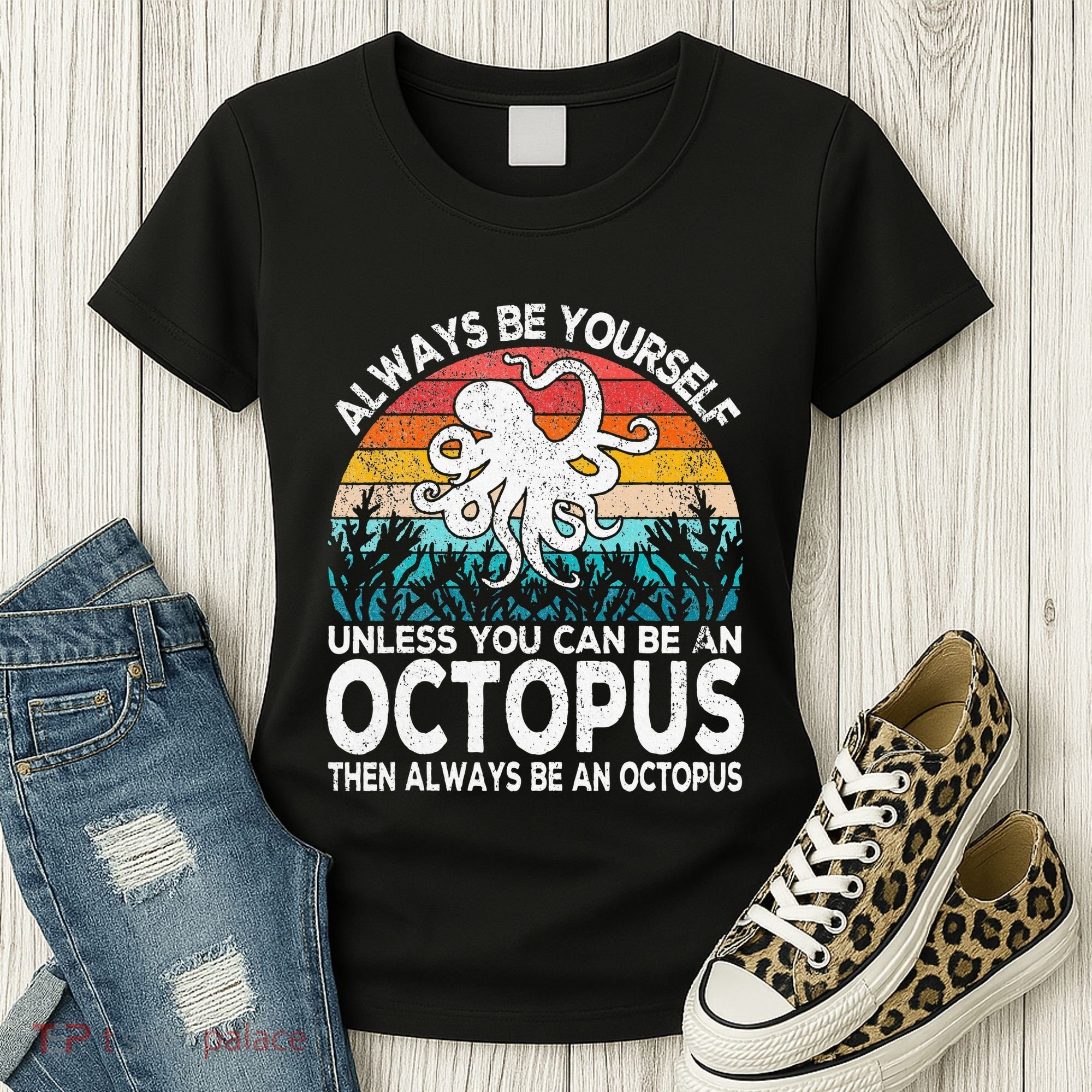 Always Be An Octopus Lover Funny Octopus Quote Retro Women's T-Shirt
