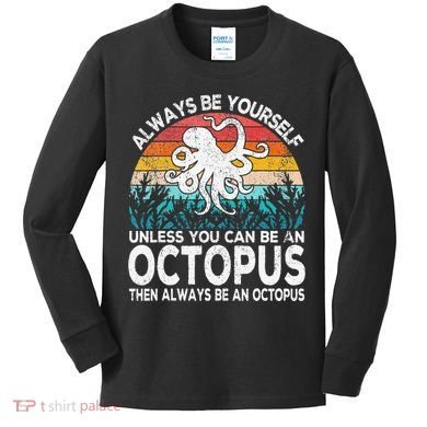 Always Be An Octopus Lover Funny Octopus Quote Retro Kids Long Sleeve Shirt