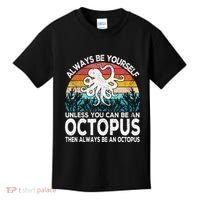 Always Be An Octopus Lover Funny Octopus Quote Retro Kids T-Shirt thumb 0