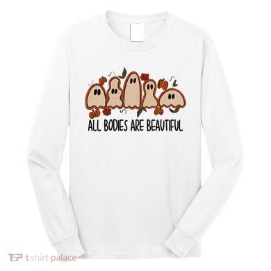 All Bodies Are Beautiful Halloween Funny Ghost Positive Long Sleeve Shirt