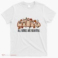 All Bodies Are Beautiful Halloween Funny Ghost Positive T-Shirt thumb 0