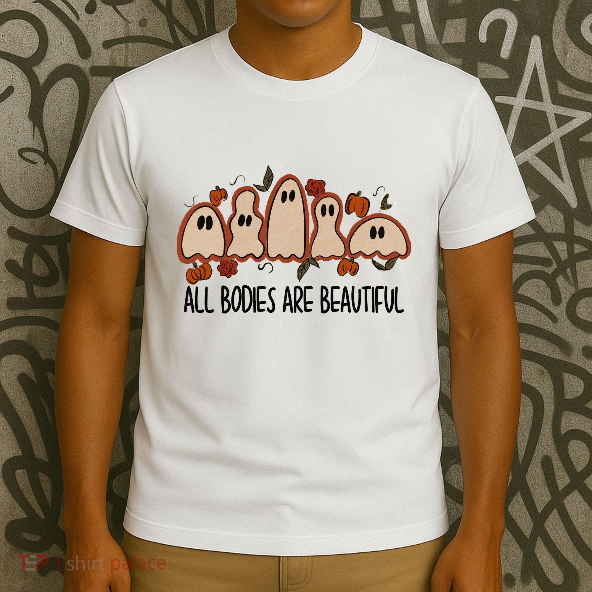 All Bodies Are Beautiful Halloween Funny Ghost Positive T-Shirt