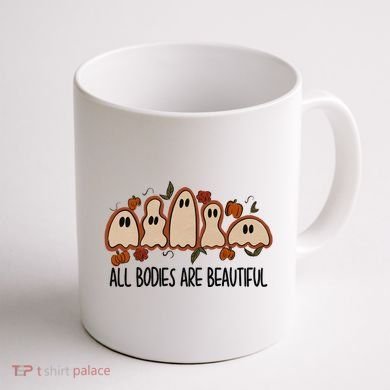 All Bodies Are Beautiful Halloween Funny Ghost Positive Coffee Mug back