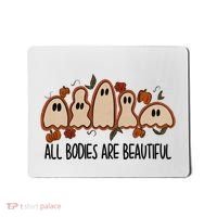 All Bodies Are Beautiful Halloween Funny Ghost Positive Mousepad thumb 0