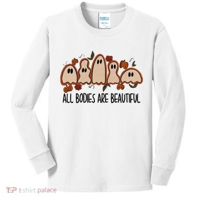 All Bodies Are Beautiful Halloween Funny Ghost Positive Kids Long Sleeve Shirt