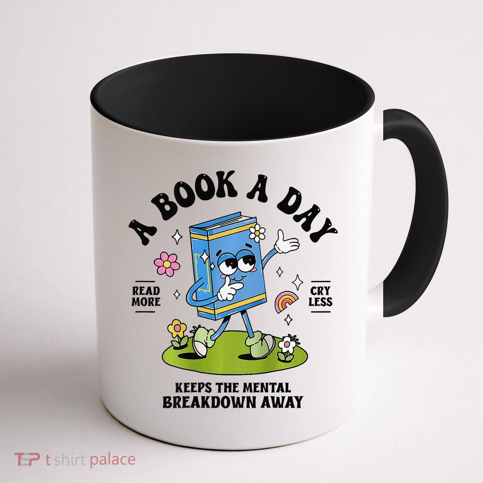 A Book A Day Keeps The Mental Breakdown Away Book Lover Coffee Mug