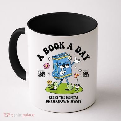A Book A Day Keeps The Mental Breakdown Away Book Lover Coffee Mug