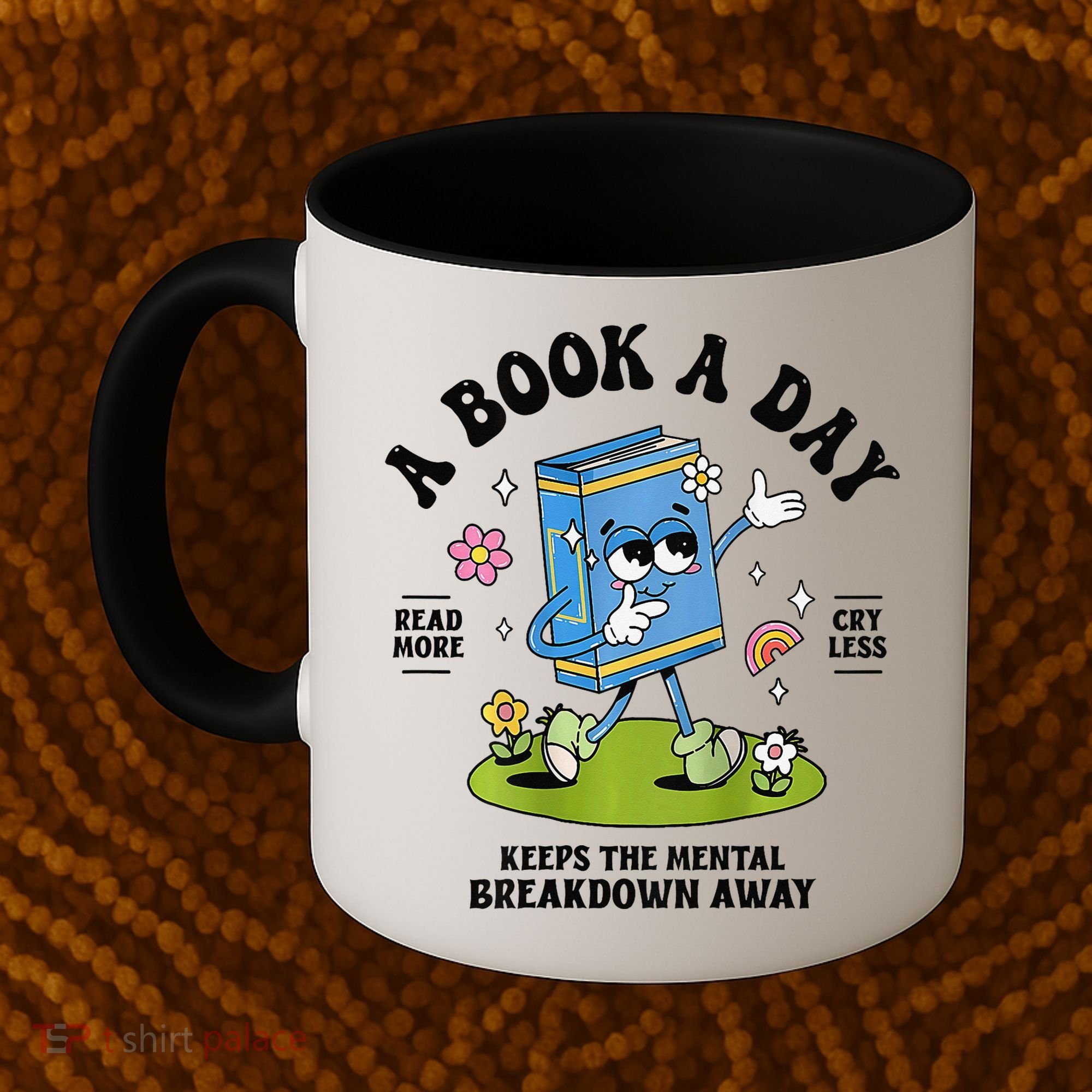 A Book A Day Keeps The Mental Breakdown Away Book Lover Coffee Mug