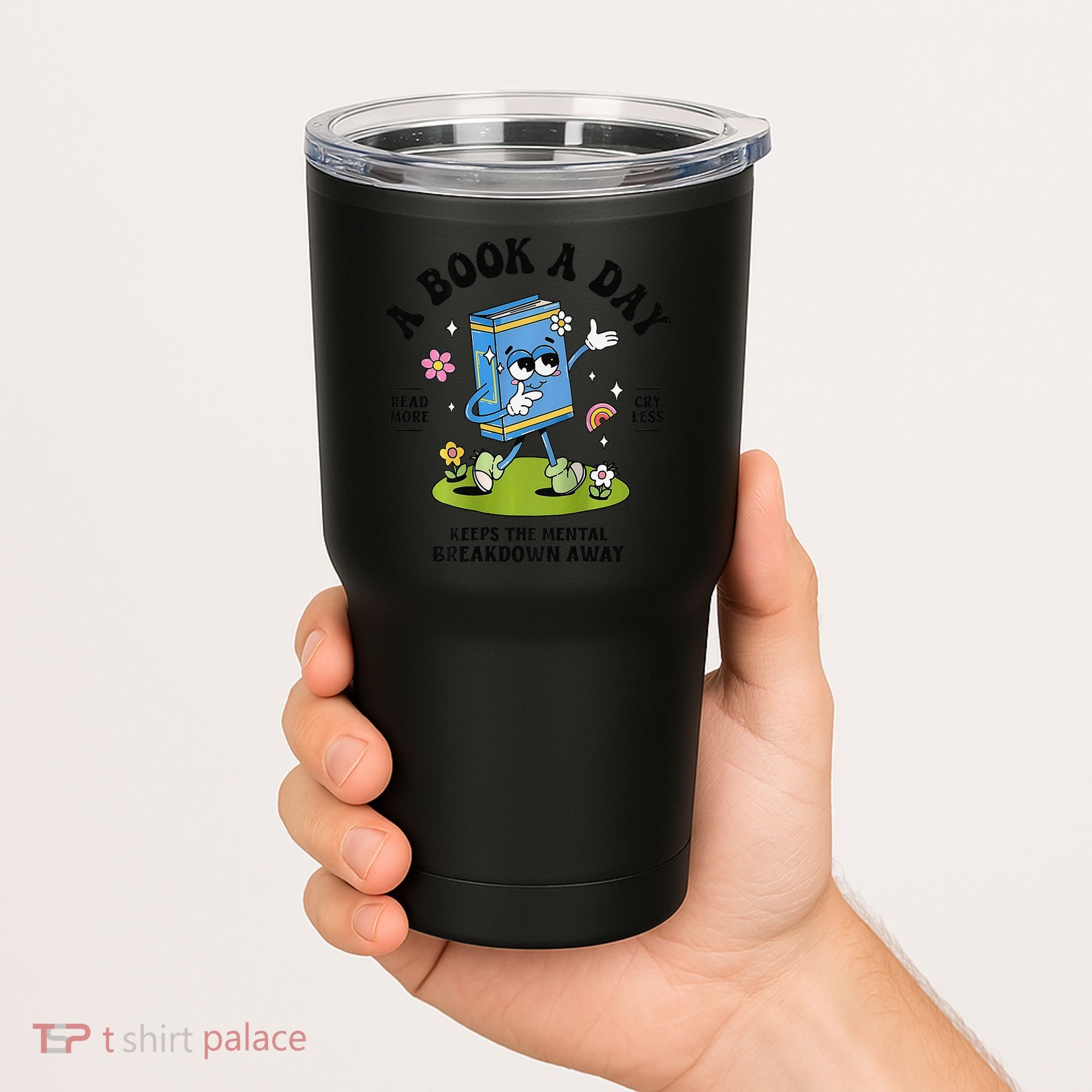 A Book A Day Keeps The Mental Breakdown Away Book Lover Tumbler