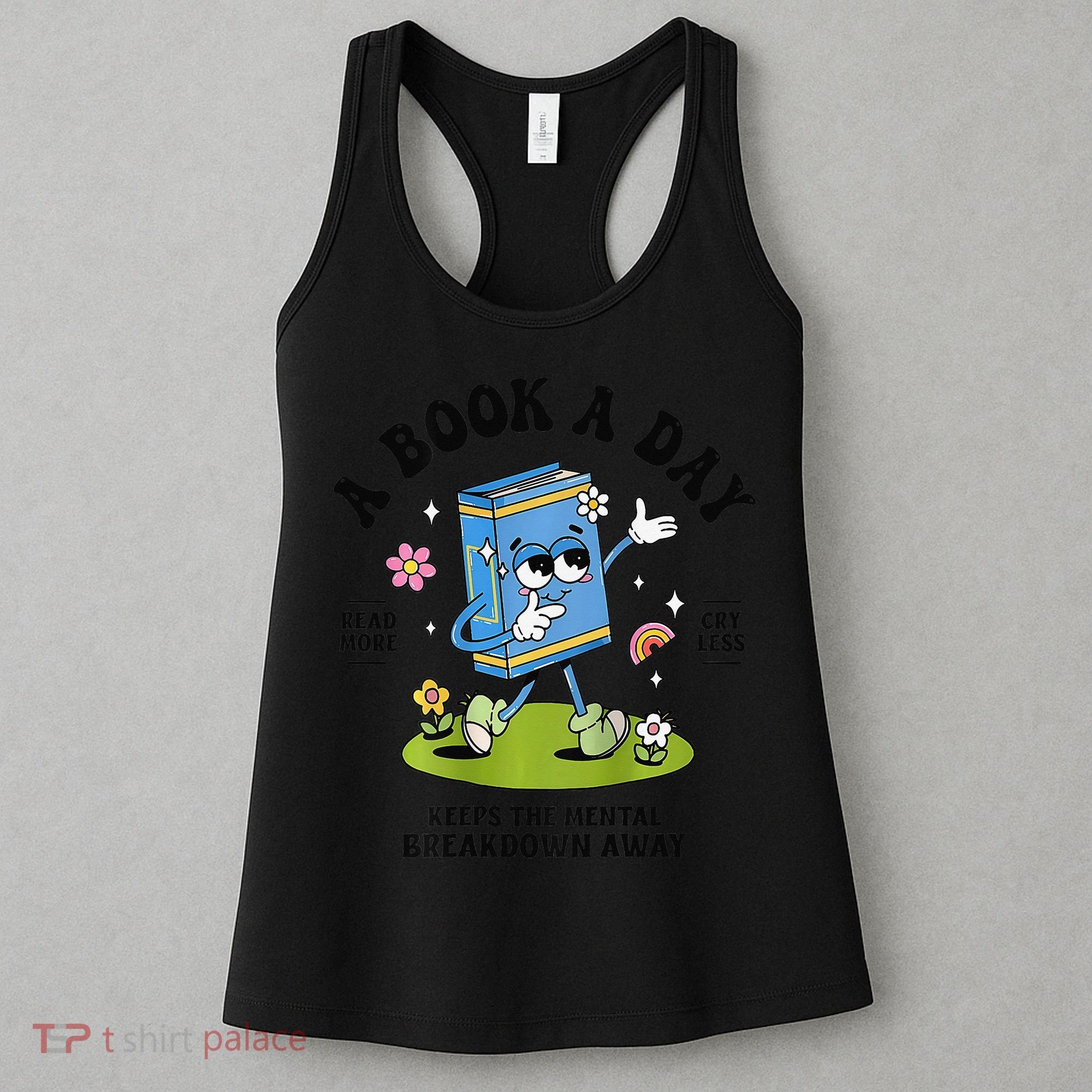 A Book A Day Keeps The Mental Breakdown Away Book Lover Women's Tank Top