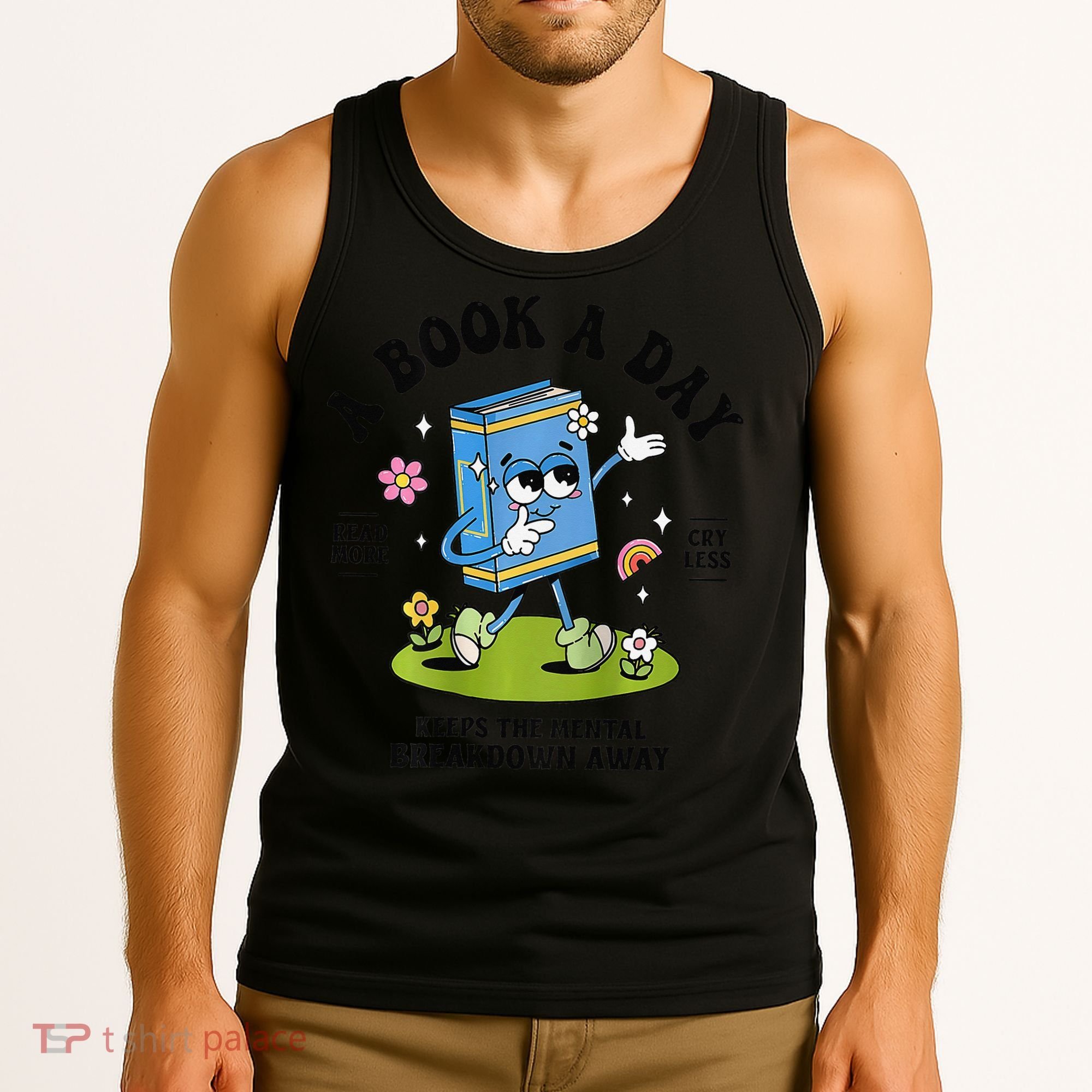 A Book A Day Keeps The Mental Breakdown Away Book Lover Tank Top