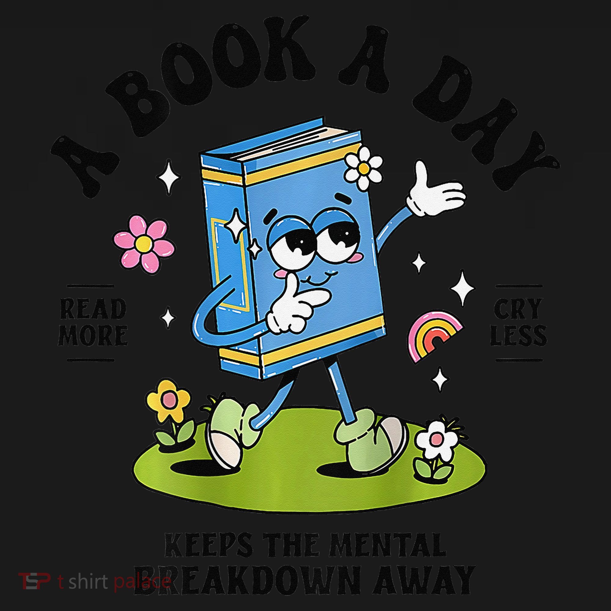 A Book A Day Keeps The Mental Breakdown Away Book Lover Toddler T-Shirt