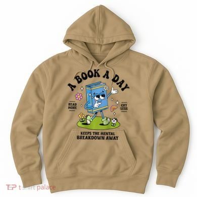 A Book A Day Keeps The Mental Breakdown Away Book Lover Hoodie