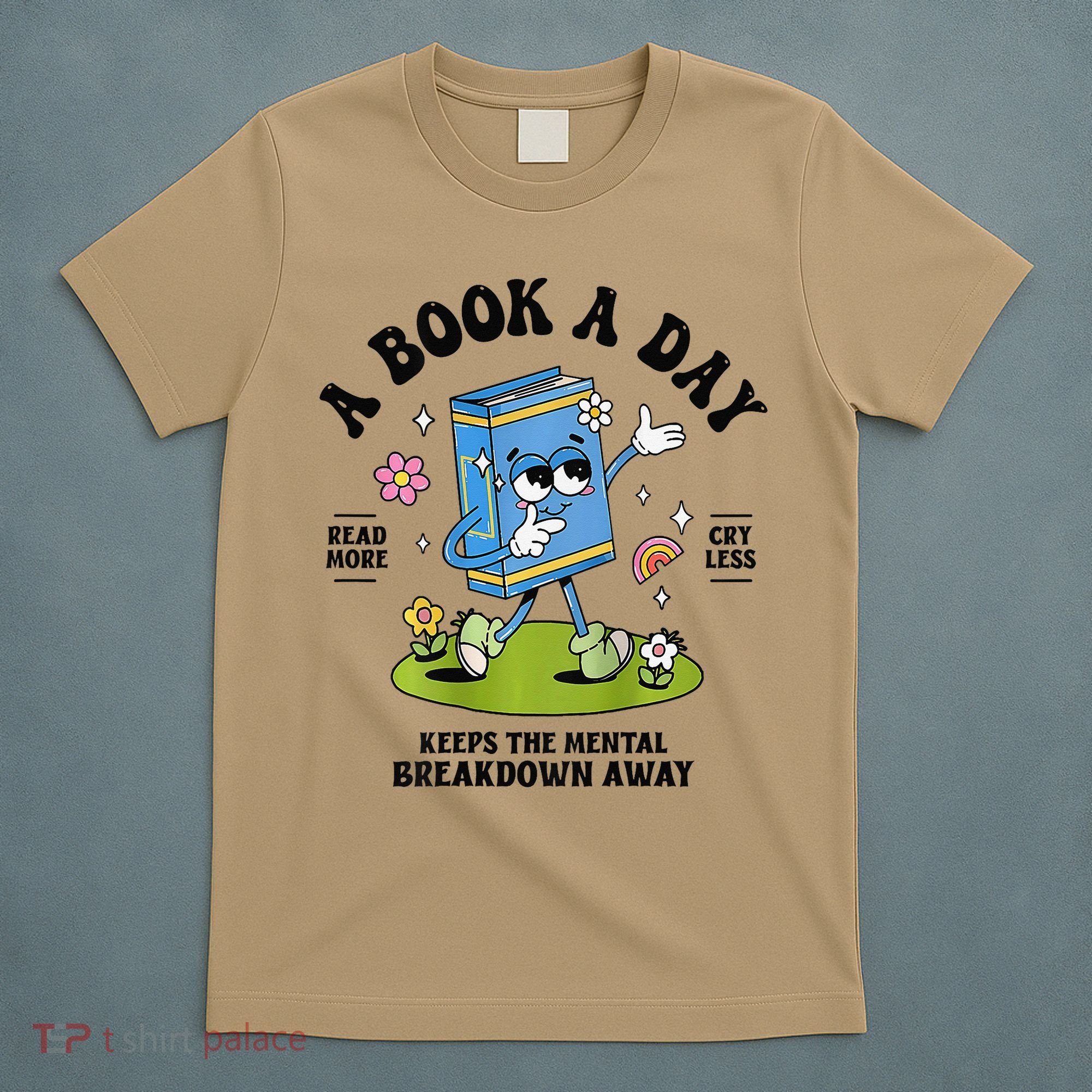 A Book A Day Keeps The Mental Breakdown Away Book Lover T-Shirt