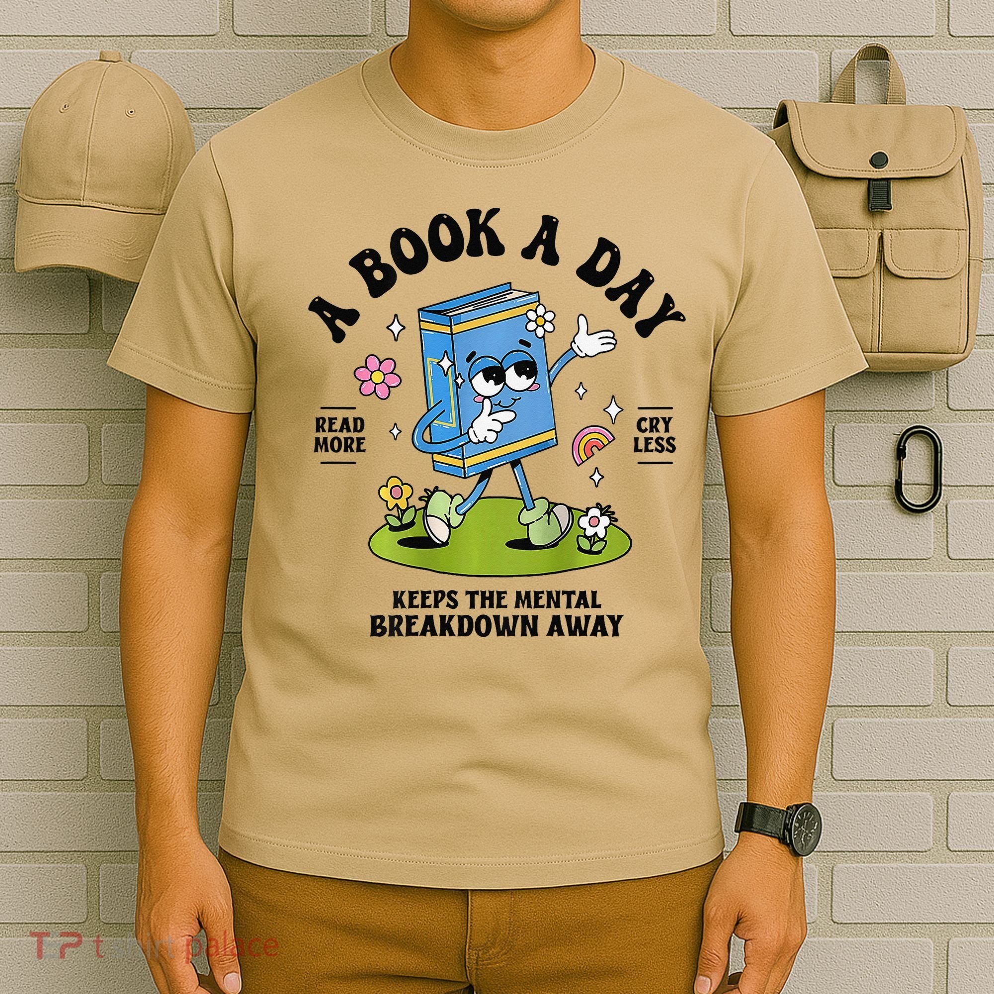 A Book A Day Keeps The Mental Breakdown Away Book Lover T-Shirt