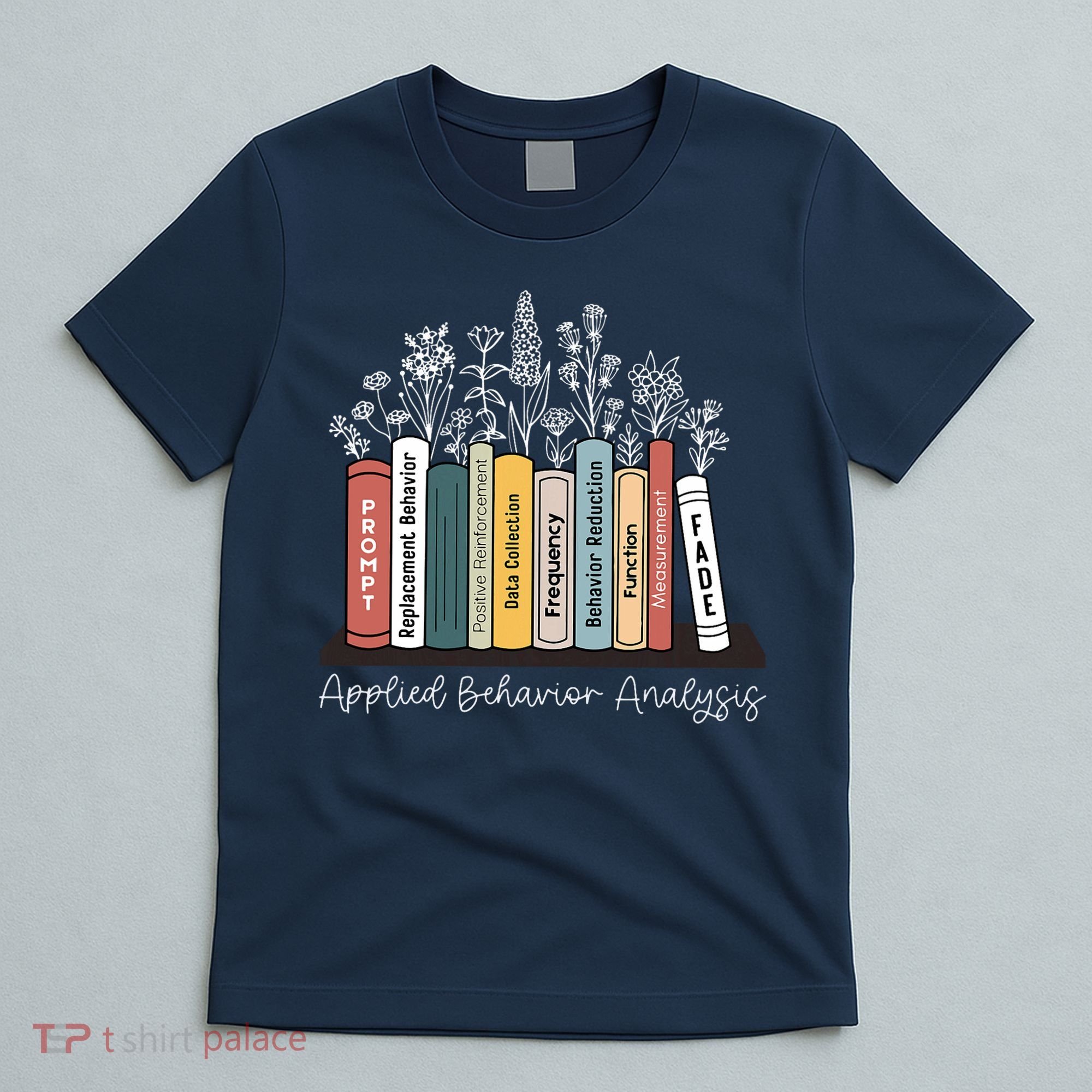Applied Behavior Analysis Book Wildflower ABA RBT Therapist  T-Shirt